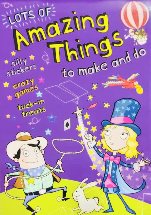 Amazing Things To Make And Do