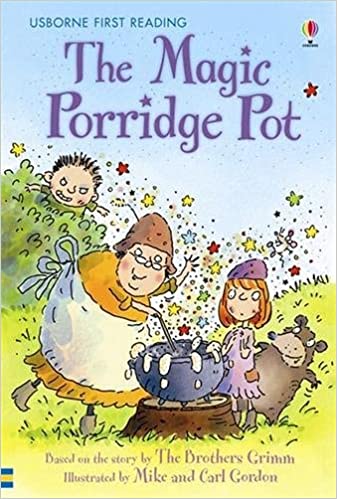 Usborne First Reading Level 3: The Magic Porridge Pot