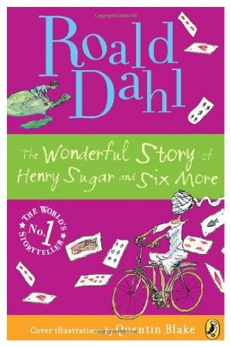 Roald Dahl The Wonderful story of Henry Sugar and six More