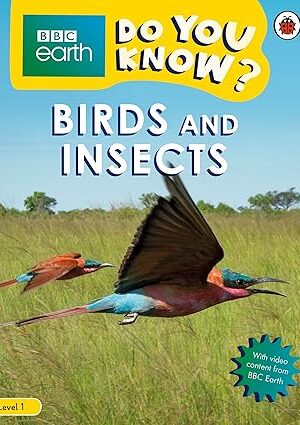 Do You Know? Level 1 – BBC Earth Birds and Insects