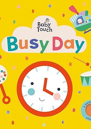 Baby Touch: Busy Day: A touch-and-feel playbook