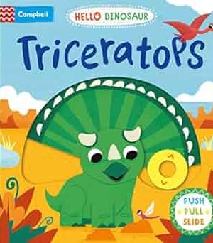 Triceratops: A Push Pull Slide Dinosaur (Campbell books)