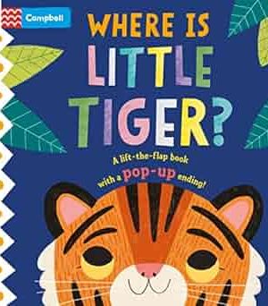 Where is Little Tiger?: The lift-the-flap book with a pop-up ending!