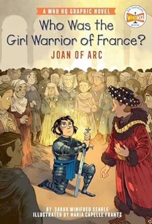 Who Was the Girl Warrior of France?