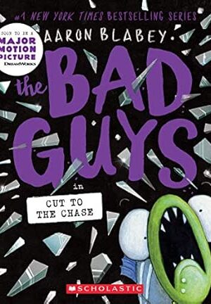 The Bad Guys in Cut to the Chase (The Bad Guys #13)