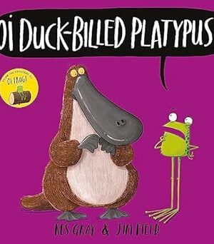 Oi Duck-billed Platypus!