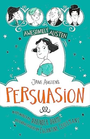 Awesomely Austen - Illustrated and Retold: Jane Austen's  Persuasion