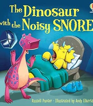 The Dinosaur with the Noisy Snore