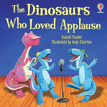 The Dinosaurs Who Loved Applause