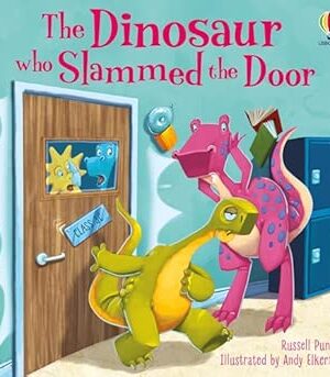 The Dinosaur who Slammed the Door picture book