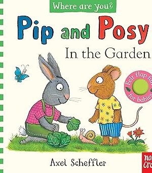 Pip and Posy, Where Are You? In the Garden
