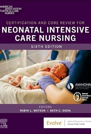 Certification and Core Review for Neonatal Intensive Care Nursing