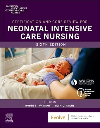 Certification and Core Review for Neonatal Intensive Care Nursing