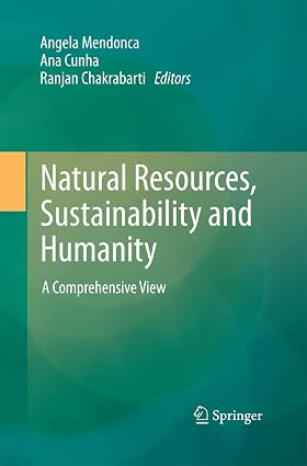 Natural Resources, Sustainability and Humanity: A Comprehensive View