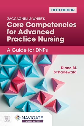 Zaccagnini & White's Core Competencies for Advanced Practice Nursing: A Guide for Dnps