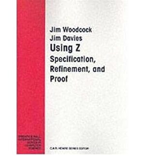 Using Z: Specification, Refinement, and Proof