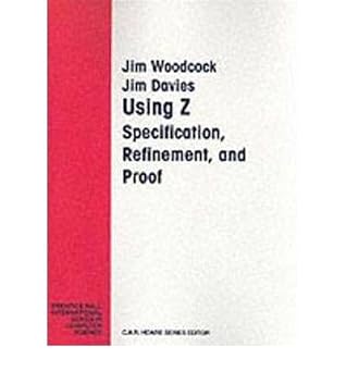 Using Z: Specification, Refinement, and Proof