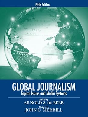 Global Journalism: Topical Issues and Media Systems