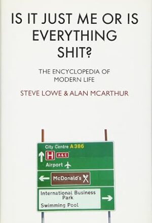 Is It Just Me or Is Everything Shit